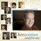Digital - Ben Waites & Friends - Ben Waites Ministries