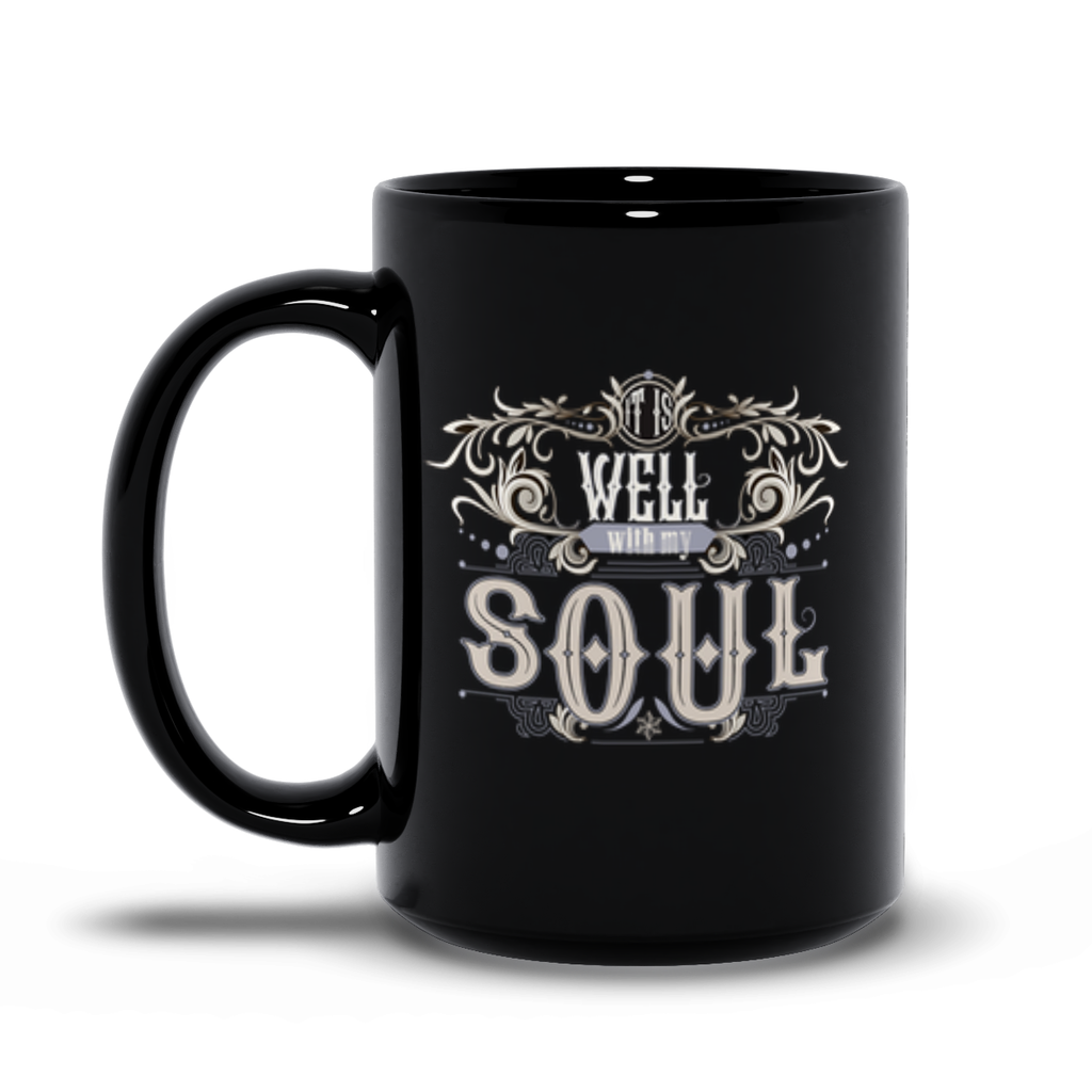 Black Mug 15oz - “It Is Well With My Soul” - Ben Waites Ministries
